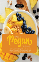 Sweet Pegan Dream