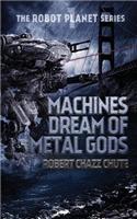 Machines Dream of Metal Gods