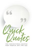 Quick Quotes: 700 Inspirational Quotes for People on the Go