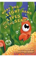 What Has Eight Arms and Lives in the Sea?