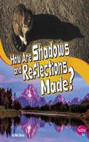 Lets Look at Light How are Shadows and Reflections Made?