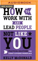 How to Work with and Lead People Not Like You