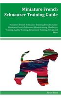 Miniature French Schnauzer Training Guide Miniature French Schnauzer Training Book Features