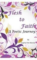 Flesh to Faith