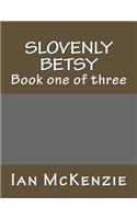 Slovenly Betsy