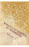 What Can Happen in Marriage