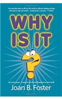 Why Is It?