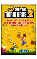 New Super Mario Bros 2 Game, 3ds, Wii, Ds, Rom, Gold Edition, Secrets, Cheats, Guide Unofficial