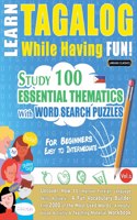 Learn Tagalog While Having Fun! - For Beginners: EASY TO INTERMEDIATE - STUDY 100 ESSENTIAL THEMATICS WITH WORD SEARCH PUZZLES - VOL.1 - Uncover How to Improve Foreign Language Skills Actively! - A