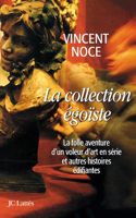 La collection égoïste