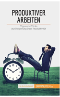 Produktiver arbeiten