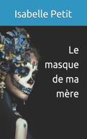Le masque de ma mère