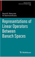 Representations of Linear Operators Between Banach Spaces