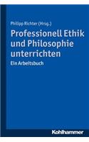 Professionell Ethik Und Philosophie Unterrichten