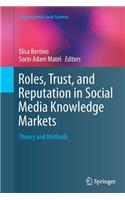 Roles, Trust, and Reputation in Social Media Knowledge Markets
