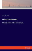 Helena's Household: A tale of Rome in the first century