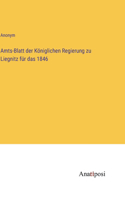 Amts-Blatt der Königlichen Regierung zu Liegnitz für das 1846
