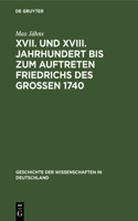 XVII. Und XVIII. Jahrhundert Bis Zum Auftreten Friedrichs Des Großen 1740