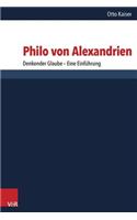 Philo Von Alexandrien: Denkender Glaube - Eine Einfuhrung