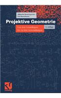 Projektive Geometrie: Von Den Grundlagen Bis Zu Den Anwendungen