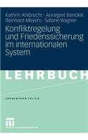 Konfliktregelung Und Friedenssicherung Im Internationalen System