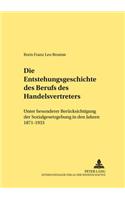 Die Entstehungsgeschichte Des Berufs Des Handelsvertreters