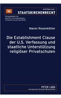 Die Establishment Clause Der U.S. Verfassung Und Staatliche Unterstuetzung Religioeser Privatschulen