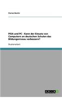 PISA und PC - Kann der Einsatz von Computern an deutschen Schulen das Bildungsniveau verbessern?