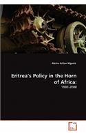 Eritrea's Policy in the Horn of Africa