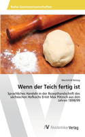 Wenn der Teich fertig ist
