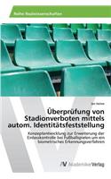 Überprüfung von Stadionverboten mittels autom. Identitätsfeststellung