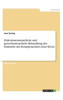 Einkommensteuerliche und gewerbesteuerliche Behandlung der Einkünfte des Komplementärs einer KGaA: (German)