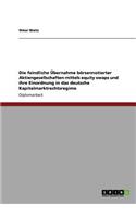 Equity swaps und das deutsche Kapitalmarktrechtsregime. Einordnung feindlicher Übernahmen börsennotierter Aktiengesellschaften.: (German)