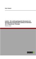 Lachen - Ein anthropologische Konstante als Konzept des Intentionalen Lachens im Kontext der Integrativen Therapie