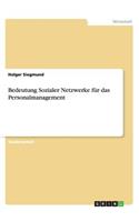 Bedeutung Sozialer Netzwerke für das Personalmanagement: (German)