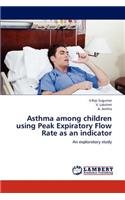 Asthma among children using Peak Expiratory Flow Rate as an indicator