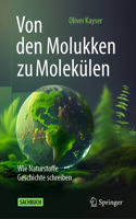 Von Den Molukken Zu Molekülen