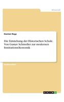 Die Entstehung der Historischen Schule. Von Gustav Schmoller zur modernen Institutionsökonomik