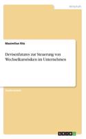 Devisenfutures zur Steuerung von Wechselkursrisiken im Unternehmen