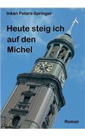 Heute steig ich auf den Michel: Roman(German)