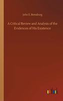 A Critical Review and Analysis of the Evidences of His Existence