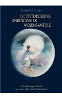 Die Entdeckung unbewusster Wesensanteile