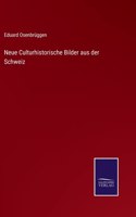 Neue Culturhistorische Bilder aus der Schweiz