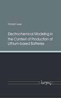 Electrochemical Modeling in the Context of Production of Lithium-Based Batteries