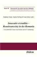 Innovatio et traditio - Renaissance(n) in der Romania. Festschrift für Franz-Josef Klein zum 65. Geburtstag