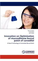 Innovation on Optimization of mucoadhesive buccal patch of carvedilol