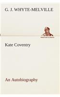 Kate Coventry An Autobiography: (English)