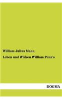 Leben und Wirken William Penn's