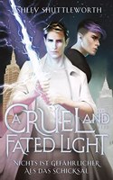 A Cruel and Fated Light â€“ Nichts ist gefahrlicher als das Schicksal