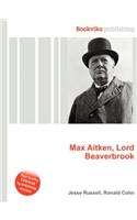 Max Aitken, Lord Beaverbrook